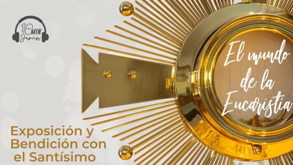 Exposición y bendición del Santísimo